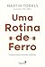 Uma Rotina de Ferro by Martim Torres