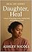 Heal Sis: Daughter, Heal (H...