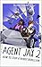 Agent Jax 2: How to Stop a ...