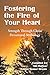 Fostering the Fire of Your ...