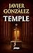 Temple: El misterio perdido de los Templarios: Una conspiración medieval que cambiará tu vida (Spanish Edition)