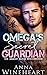 Omega's Secret Guardian (The Danger Alpha Brotherhood #3) by Anna Wineheart