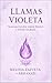 Llamas Violeta: TRANSMUTACION, AMOR PROPIO Y UNION SAGRADA. (Spanish Edition)