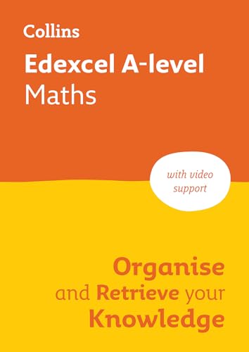 Edexcel A level Maths Organise and Retrieve Your Knowledge (Collins A level Revision)