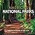 America’s National Parks: Natural Treasures of the USA