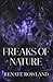Freaks Of Nature by Renate Rowland