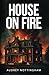 House on Fire by Audrey Nottingham