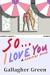 So... I Love You: A Summer Novel