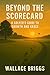 Beyond the Scorecard: A Gol...