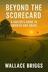 Beyond the Scorecard by Wallace Briggs