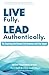 Live Fully. Lead Authentica...