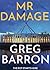 Mr Damage by Greg Barron Mr Damage by Greg Barron