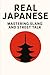 Real Japanese – Mastering S...