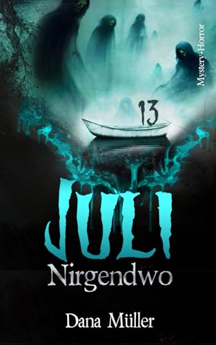 Juli: Nirgendwo (13) (German Edition)