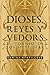Dioses, reyes y vedors by Romina Gentilcore