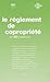 Le règlement de copropriété...