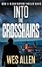 Into the Crosshairs: Book 1...