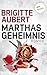Marthas Geheimnis: Roman