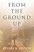 From the Ground Up: The Rel...