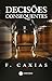 Decisões Consequentes (Portuguese Edition)