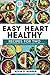 Easy Heart-Healthy Recipes for Two by Kevin D. Harper