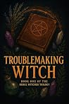 Troublemaking Wit...