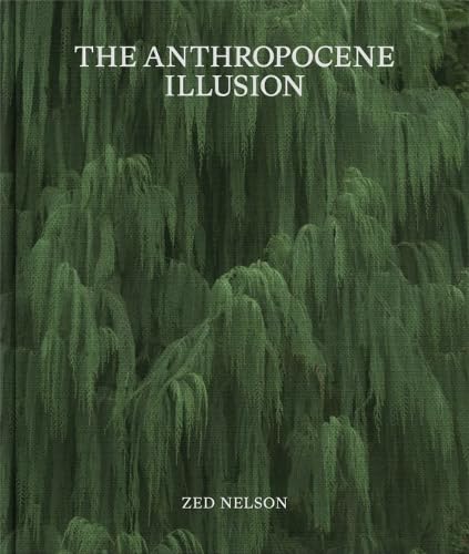The Anthropocene Illusion (Hardcover)