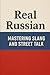 Real Russian – Mastering Sl...