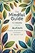 The Mindful Guide for Adults Living with Autism by Steven Fain
