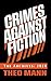 Crimes Against Fiction: The...