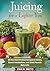 Juicing for a Lighter You: ...