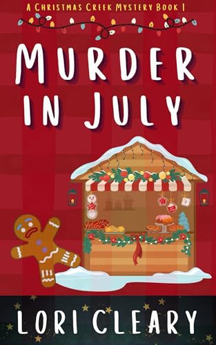 Murder In July: A Christmas Creek Mystery Book 1 (Christmas Creek Mysteries)