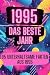 1995 - das beste Jahr: 95 u...