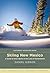 Skiing New Mexico: A Guide ...