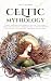 Celtic Mythology: Gods, leg...