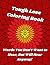 Tough Love Coloring Book: W...