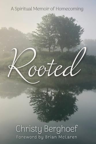 Rooted: A Spiritual Memoir of Homecoming (Paperback)