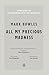 Galley Beggar Press All My Precious Madness. by Mark Bowles