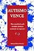 O Autismo VENCE