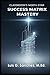 Success Matrix Mastery by Luis G. Sanchez