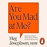 Are You Mad at Me...