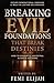 Breaking Evil Foundations T...