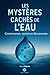 Les Mystères Cachés de L'ea...
