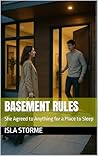 Basement Rules: She Agreed to Anything for a Place to Sleep
