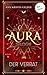 Aura - Der Verrat: Die Aura...
