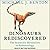 Dinosaurs Rediscovered: The Scientific Revolution in Paleontology