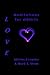 LOVE: Meditations for Addicts