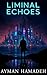 Liminal Echoes