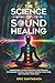 The Science of Sound Healing by Eric Santagada