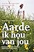 Aarde ik hou van jou (Dutch Edition)
